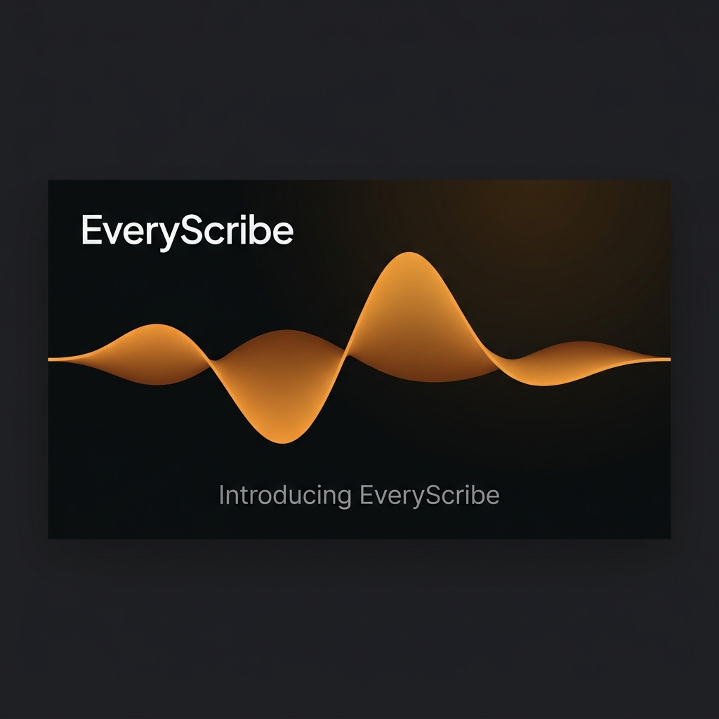 Introducing EveryScribe: Unlimited Transcription, Built for Everyone
